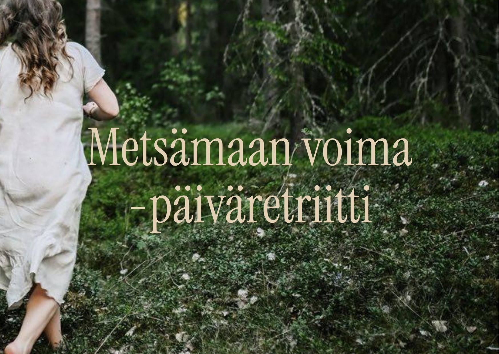 Metsämaan voima -päiväretriitti