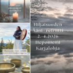 Hiljaisuuden Ääni -retriitti. Paluu kehon rauhaan ja sisäiseen ohjaukseen.